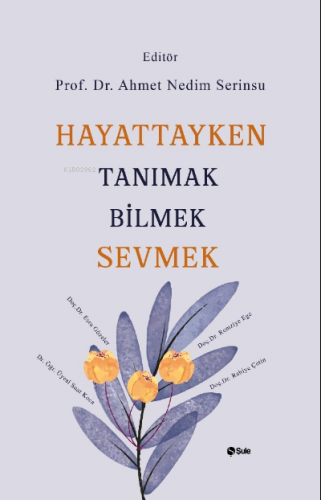 Hayattayken Tanımak Bilmek Sevmek