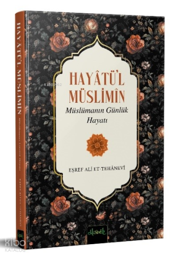 Hayâtü’l Müslimîn - Müslümanın Günlük Hayatı