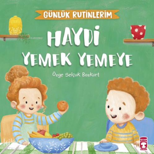 Haydi Yemek Yemeye - Günlük Rutinlerim | Özge Selçuk Bozkurt | Timaş Ç