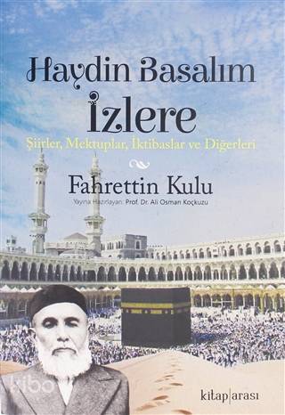 Haydin Basalım İzlere Şiirler, Mektuplar, İktibaslar ve Diğerleri