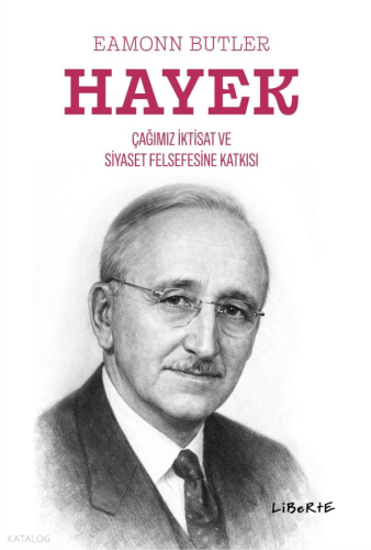 Hayek Çağımız İktisat ve Siyaset Felsefesine Katkısı | Eamonn Butler |