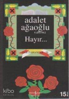 Hayır... | Adalet Ağaoğlu | Türkiye İş Bankası Kültür Yayınları