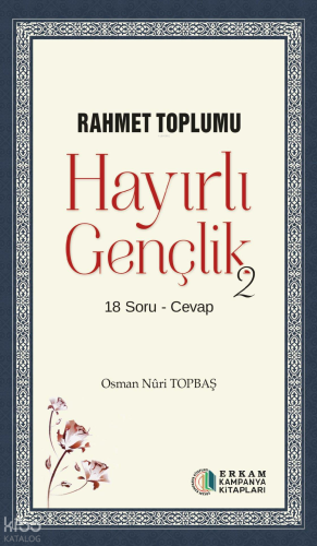 Hayırlı Gençlik - 2;Rahmet Toplumu | Osman Nuri Topbaş | Erkam Yayınla