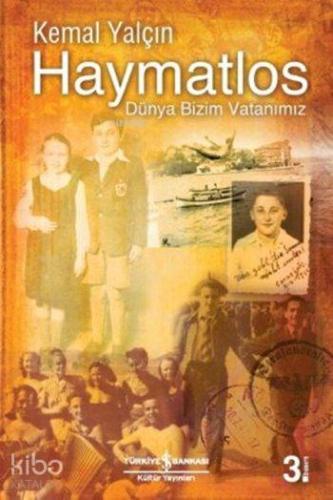 Haymatlos; Dünya Bizim Vatanımız | Kemal Yalçın | Türkiye İş Bankası K