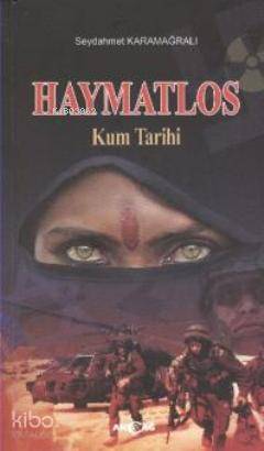 Haymatlos; Kum Tarihi