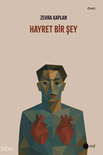 Hayret Bir Şey | Zehra Kaplan | Red Yayınları