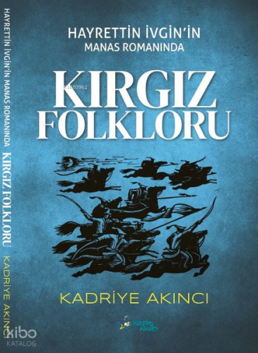 Hayrettin İvginin Manas Romanında Kırgız Folkloru