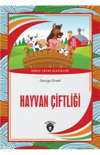 Hayvan Çiftliği;Dünya Çocuk Masalları (7-12 Yaş) | George Orwell | Dor