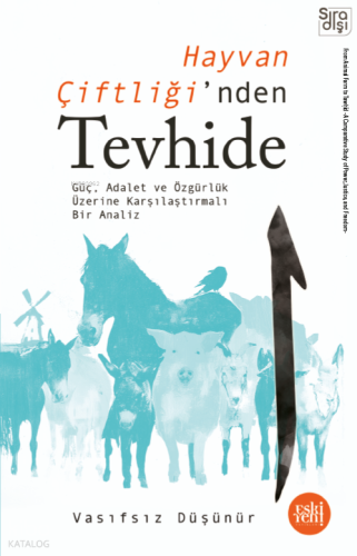 Hayvan Çiftliği’nden Tevhide | Vasıfsız Düşünür | Eski Yeni Yayınları