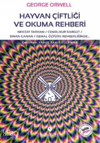 Hayvan Çiftliği ve Okuma Rehberi;Nevzat Tarhan / Cemâlnur Sargut / Sinan Canan / Kemal Öztürk Rehberliğinde…