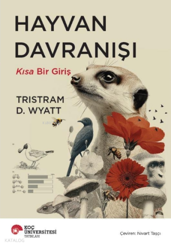 Hayvan Davranışı - Kısa Bir Giriş | Tristram D. Wyatt | Koç Üniversite
