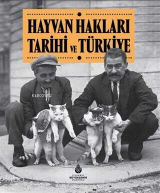 Hayvan Hakları Tarihi ve Türkiye | Kolektif | İBB Yayınları