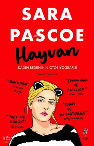 Hayvan;Kadın Bedeninin Otobiyografisi | Sara Pascoe | Flu Kitap