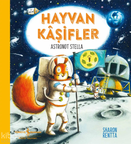 Hayvan Kâşifler – Astronot Stella | Sharon Rentta | Türkiye İş Bankası
