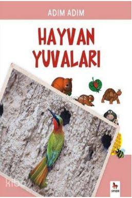 Hayvan Yuvaları; Adım Adım