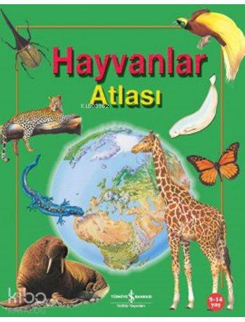 Hayvanlar Atlası (9-14 Yaş)