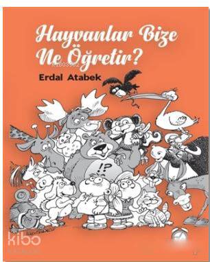 Hayvanlar Bize Ne Öğretir?