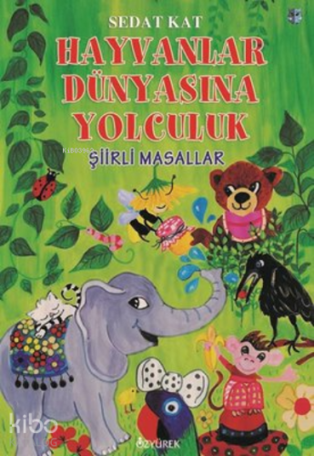 Hayvanlar Dünyasına Yolculuk - Şiirli Masallar