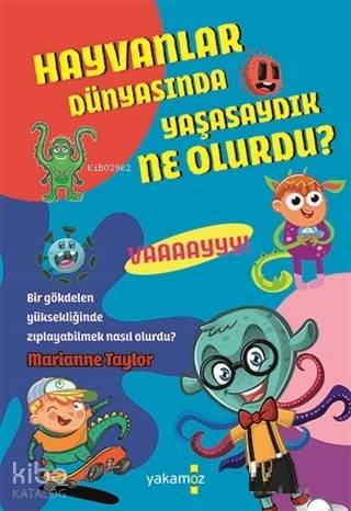 Hayvanlar Dünyasında Yaşasaydık Ne Olurdu ?
