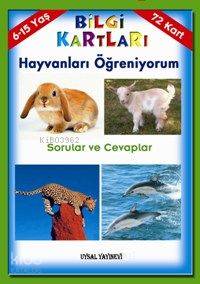 Hayvanları Öğreniyorum; Sorular ve Cevaplar (6-15 Yaş)