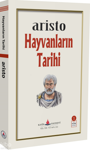 Hayvanların Tarihi | Aristoteles (Aristo) | Katip Yayınevi