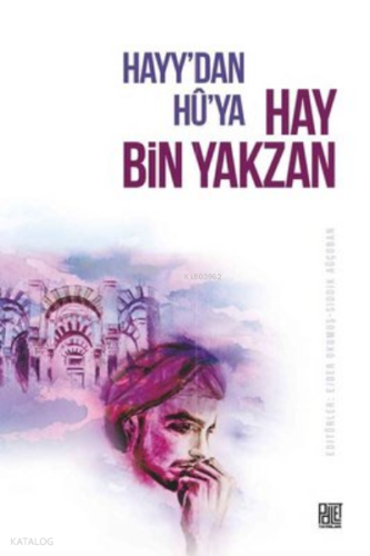 Hayy'Dan Hu'Ya Hay Bin Yakzan | Ejder Okumuş | Palet Yayınları