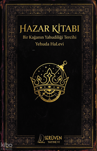 Hazar Kitabı;Bir Kağanın Yahudiliği Tercihi