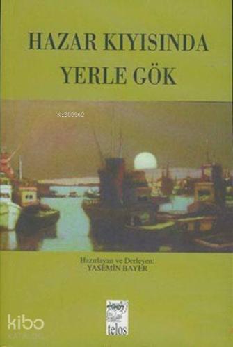 Hazar Kıyısında Yerle Gök