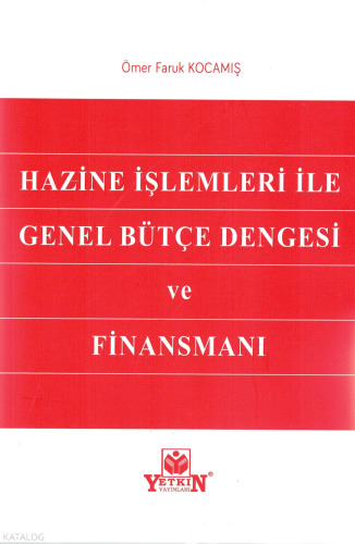 Hazine İşlemleri ile Genel Bütçe Dengesi ve Finansmanı