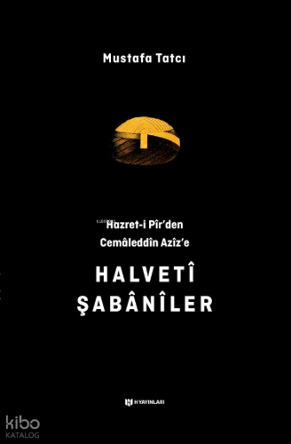 Hazret-i Pîr’den Cemâleddîn Azîz’e Halvetî Şabânîler