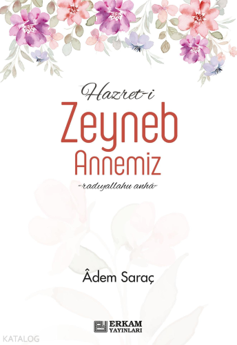 Hazret-i Zeyneb Binti Huzeyme Annemiz