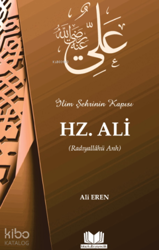 Hazreti Ali (İlim Şehinin Kapısı)