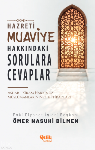 Hazreti Muaviye Hakkındaki Sorulara Cevaplar;Ashab-ı Kiram Hakkında Mü