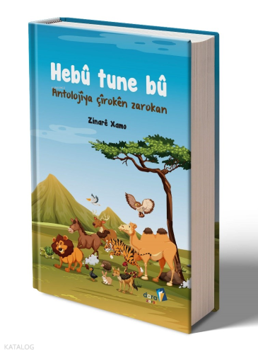 Hebu Tune Bu ;Antolojîya Çîrokên Zarokan (Ciltli)