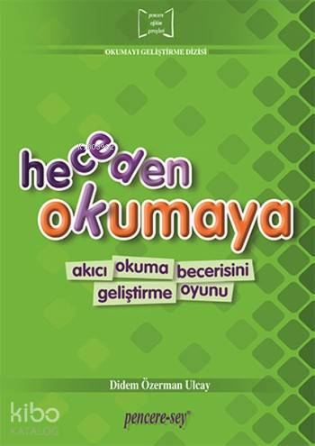Heceden Okumaya; Akıcı Okuma Becerisini Geliştirme Oyunu