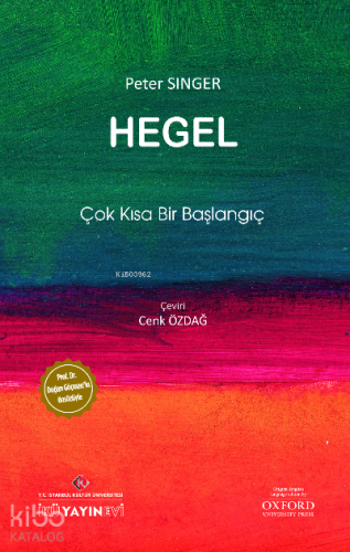Hegel;Çok Kısa Bir Başlangıç | Peter Singer | İKÜ Yayınevi / İstanbul 