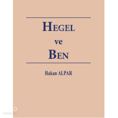 Hegel ve Ben