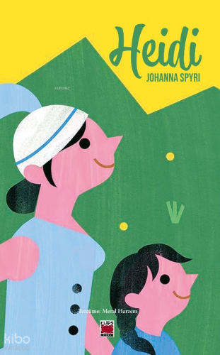 Heidi | Johanna Spyri | Elma Yayınevi