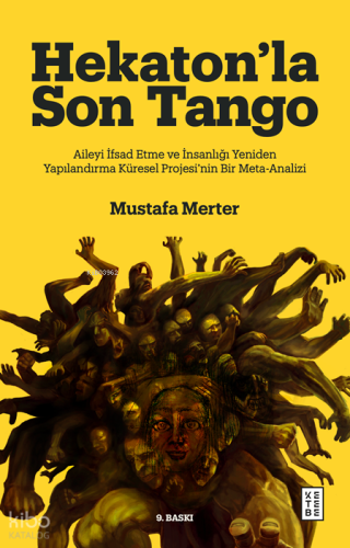 Hekaton’la Son Tango;Aileyi İfsad Etme ve İnsanlığı Yeniden Yapılandırma Küresel Projesi’nin Bir Meta-Analizi