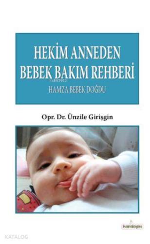 Hekim Anneden Bebek Bakım Rehberi; Hamza Bebek Doğdu