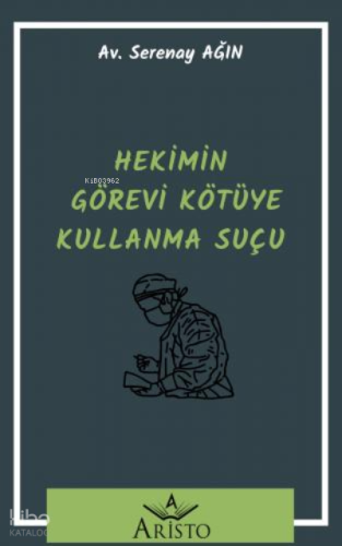 Hekimin Görevi Kötüye Kullanma Suçu