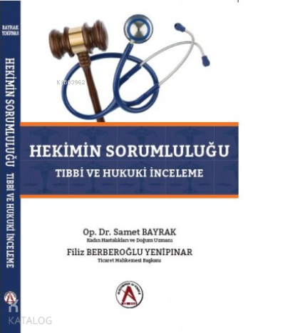 Hekimin Sorumluluğu Tıbbi ve Hukuki İnceleme