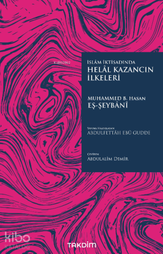 Helal Kazancın İlkeleri | Muhammed b. Hasan eş-Şeybânî | Takdim Yayınl