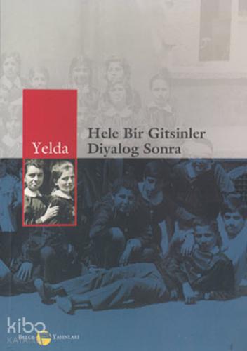 Hele Bir Gitsinler Diyalog Sonra | Yelda | Belge Yayınları