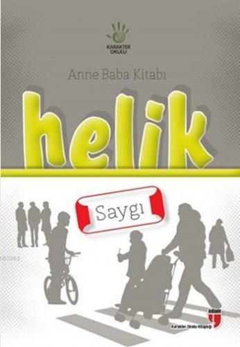 Helik Anne Baba Kitabı - Saygı