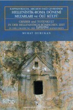 Hellenistik-Roma Dönemi Mezarları ve Ölü Kültü