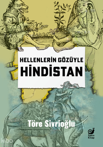 Hellenlerin Gözüyle Hindistan | Töre Sivrioğlu | Sakin Kitap