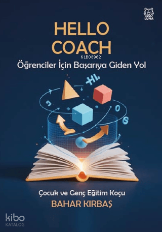 Hello Coach;Öğrenciler için Başarıya Giden Yol | Bahar Kırbaş | Luna Y