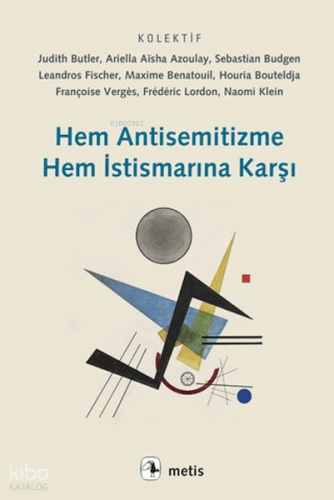 Hem Antisemitizme Hem İstismarına Karşı | Kolektif | Metis Yayıncılık