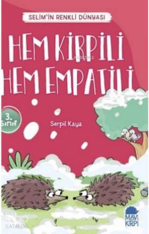 Hem Kirpili Hem Empatili - Selim'in Renkli dünyası / 3 Sınıf Okuma Kitabı